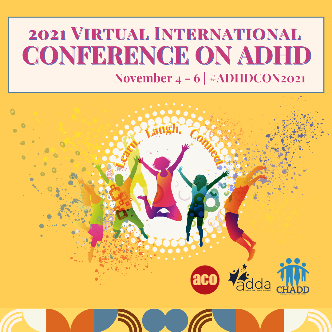 What a Difference a Year Makes The 2021 Conference on ADHD CHADD