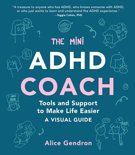 The Mini ADHD Coach: Tools and Support to Make Life Easier―A Visual Guide