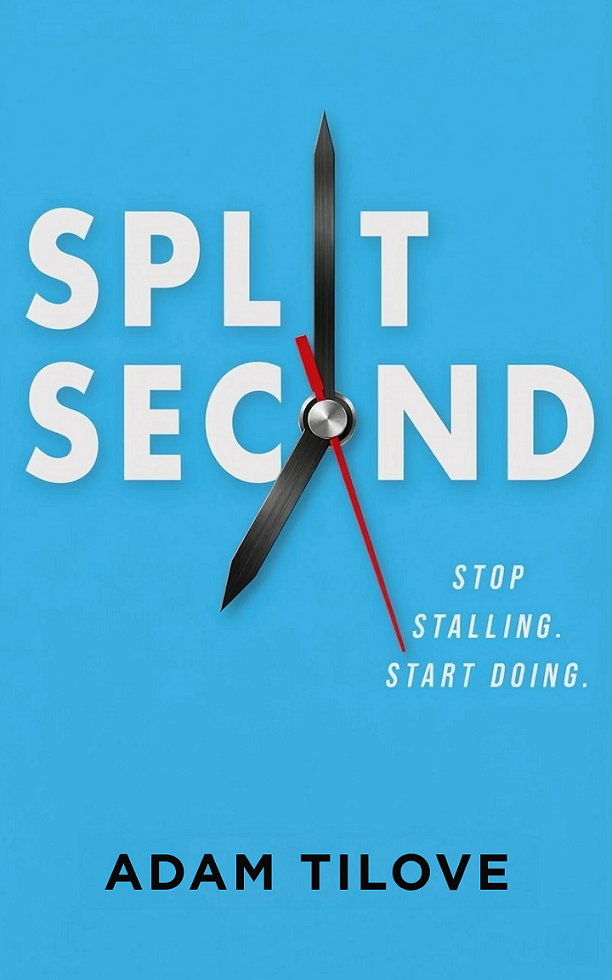 Split Second: Stop Stalling. Start Doing.